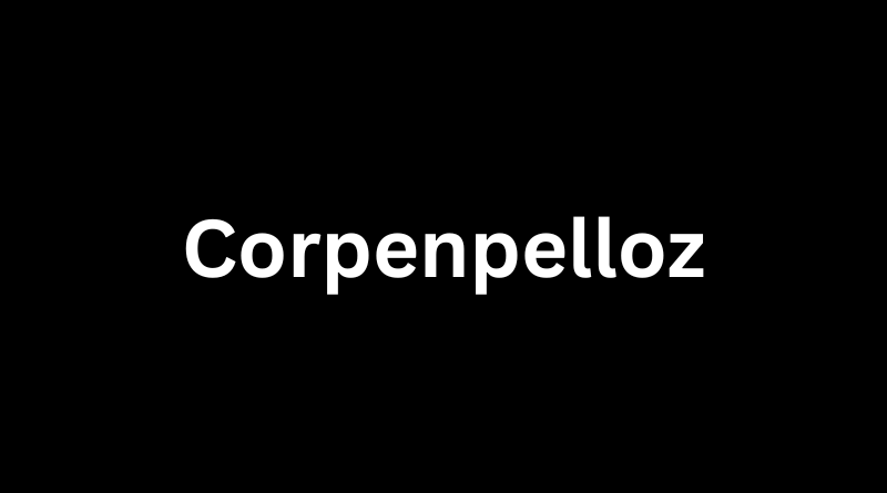 Corpenpelloz: A Guide to Its Unique Culture and Traditions